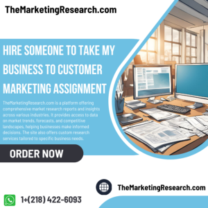 Hire Someone To Take My Business to Customer Marketing Assignment