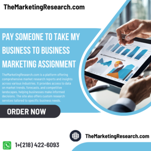 Pay Someone To Take My Business To Business Marketing Assignment